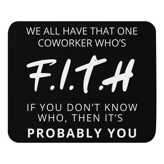 F.I.T.H Co-worker Mouse Pad - F.I.T.H Clothing and Accessories
