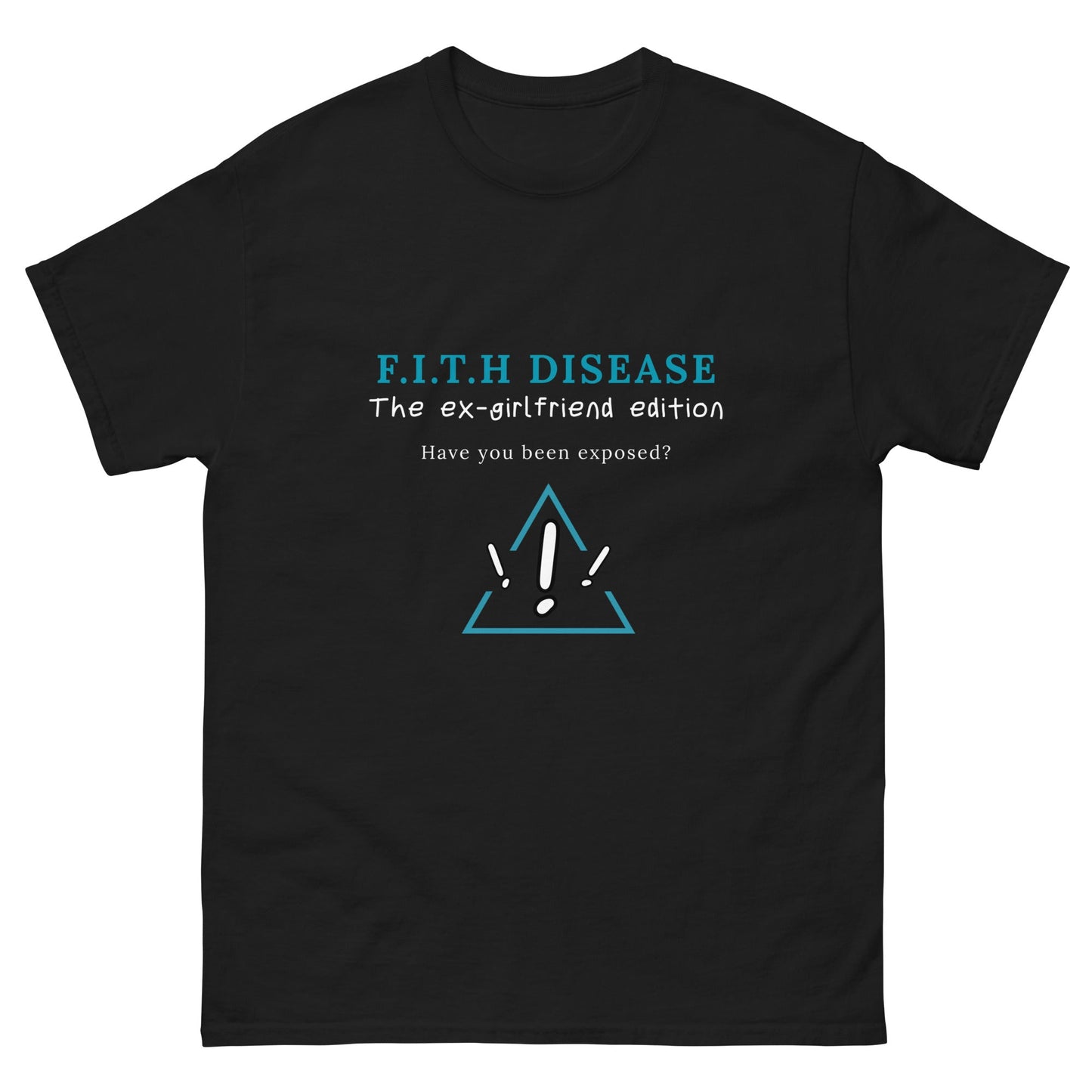 F.I.T.H Ex Girlfriend Men's T-Shirt - F.I.T.H Clothing and Accessories