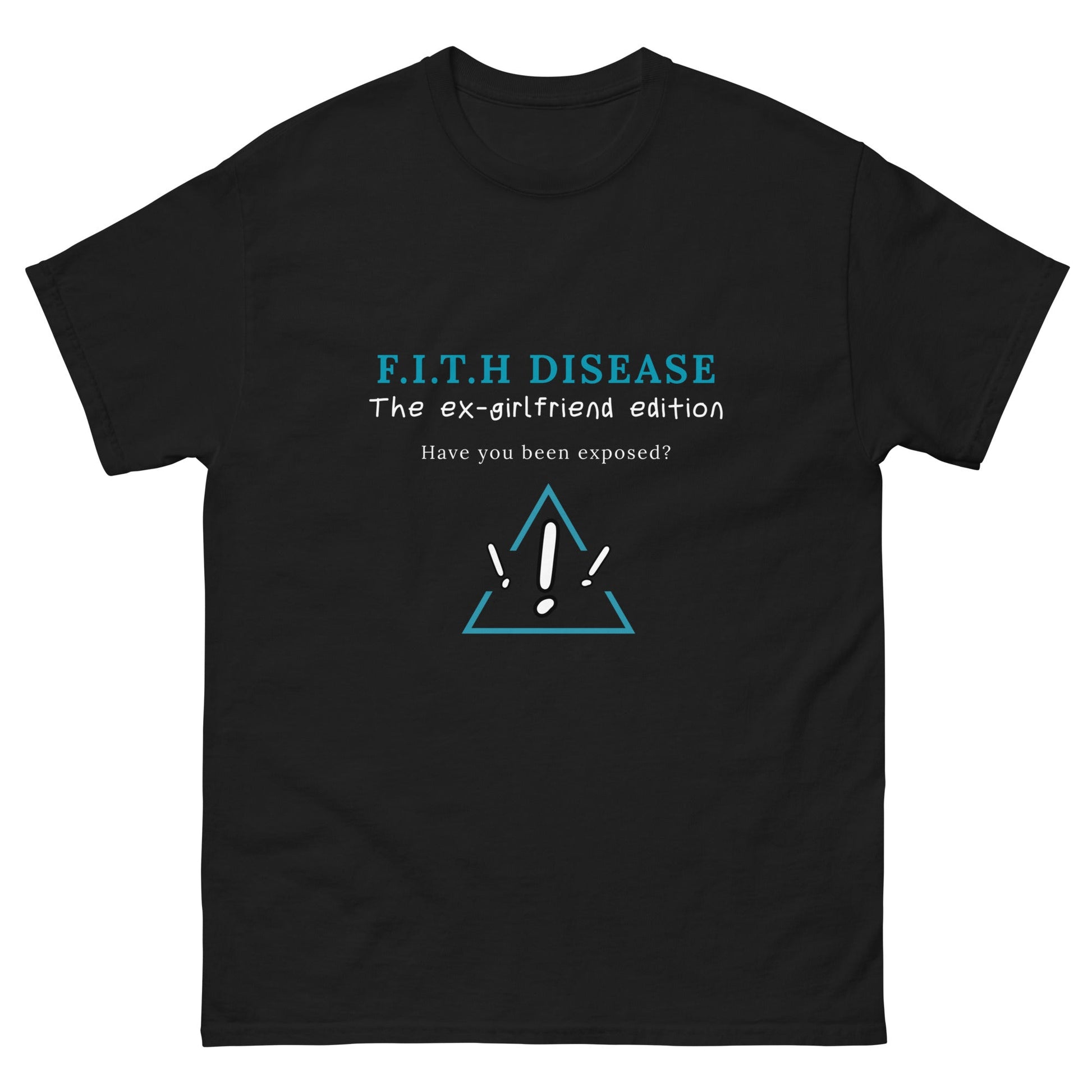 F.I.T.H Ex Girlfriend Men's T-Shirt - F.I.T.H Clothing and Accessories