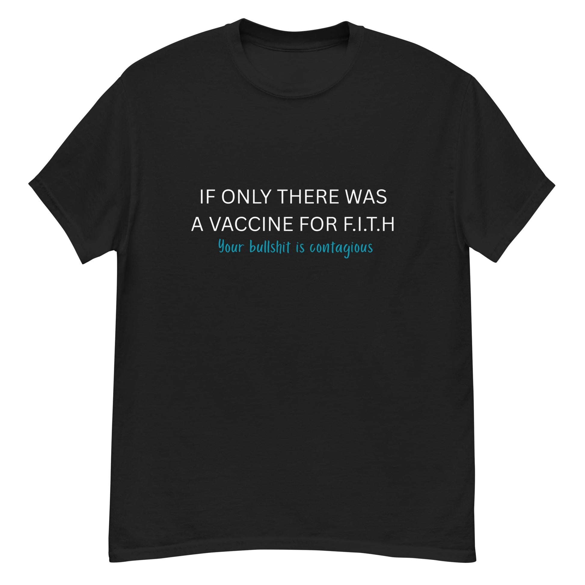 F.I.T.H Vaccine for Bullshit Men's T-Shirt - F.I.T.H Clothing and Accessories