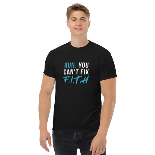 Run. You Can't Fix F.I.T.H Men's T-Shirt - F.I.T.H Clothing and Accessories