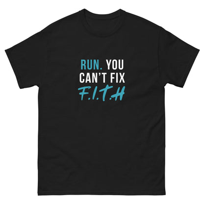 Run. You Can't Fix F.I.T.H Men's T-Shirt - F.I.T.H Clothing and Accessories