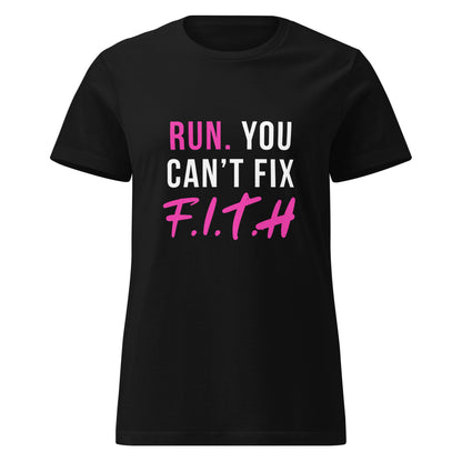 Run. You Can't Fix F.I.T.H Women's T-Shirt - F.I.T.H Clothing and Accessories