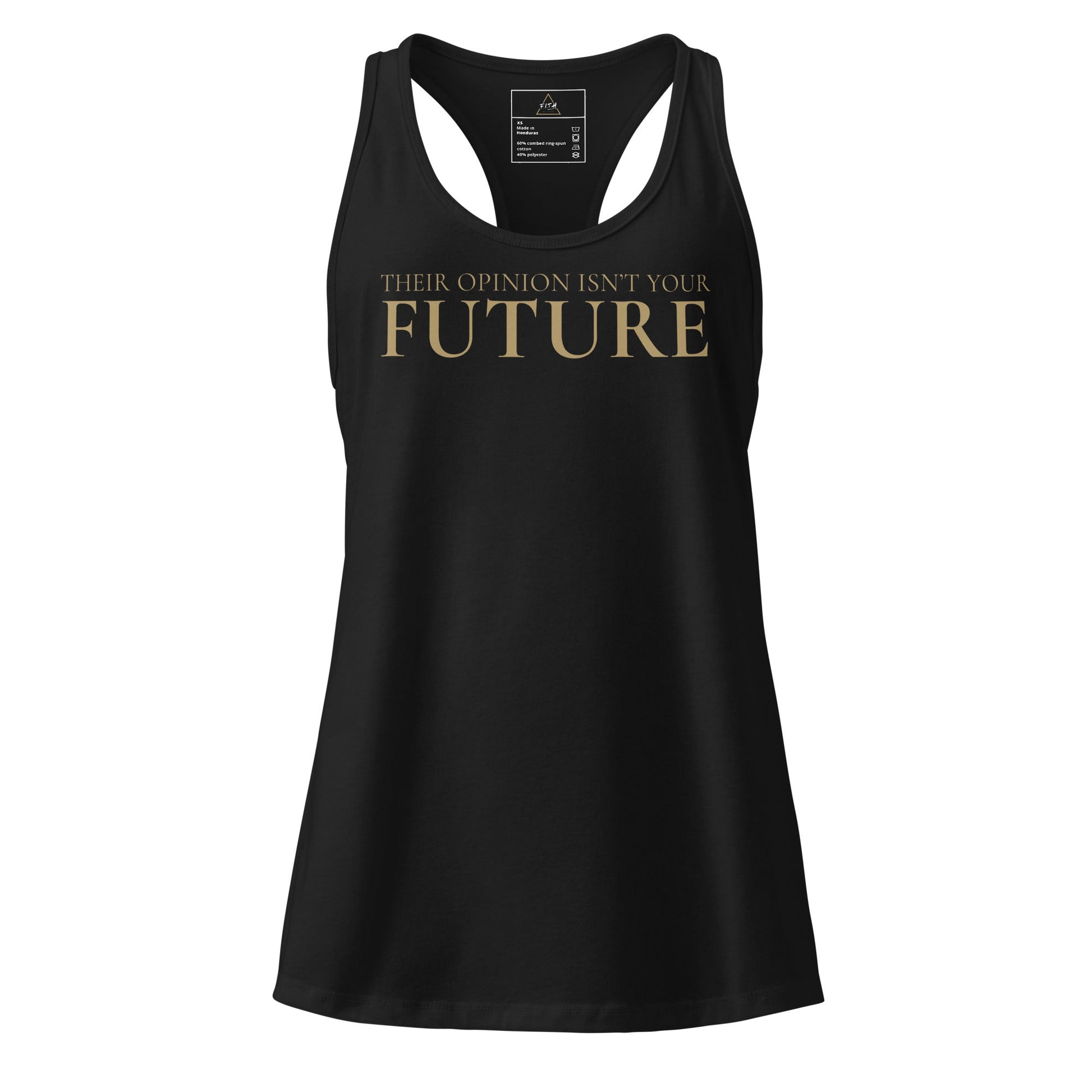 Their Opinion Isn’t Your Future Racerback - F.I.T.H Clothing and Accessories