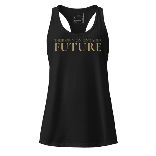 Their Opinion Isn’t Your Future Racerback - F.I.T.H Clothing and Accessories