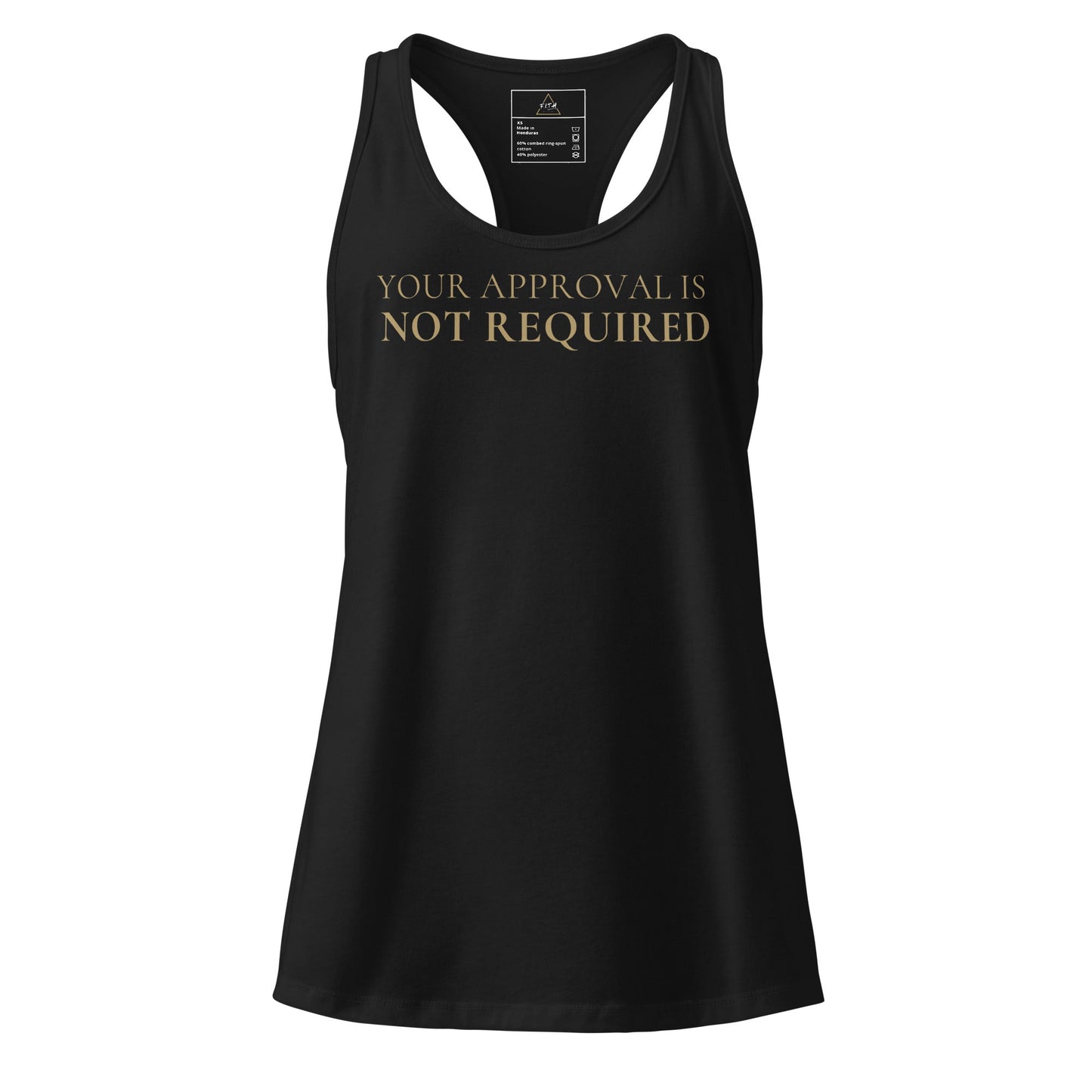 Your Approval Is Not Required Racerback - F.I.T.H Clothing and Accessories